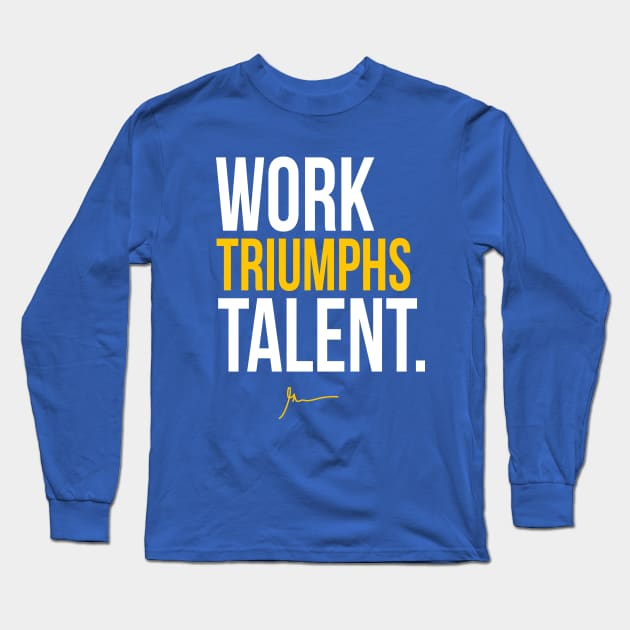 Work Triumphs Talent I Long Sleeve T-Shirt by GaryVeeApparel